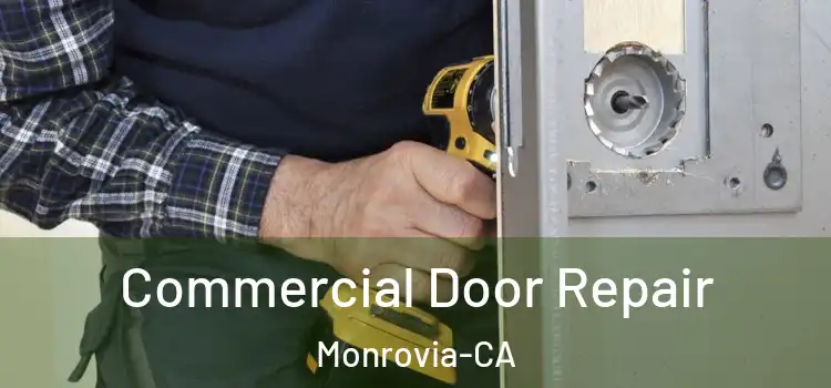  Commercial Door Repair Monrovia-CA