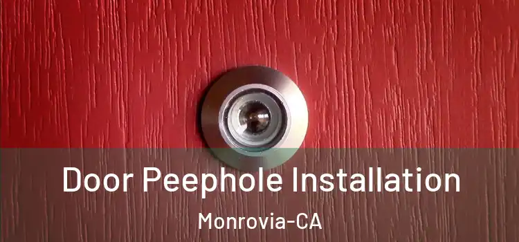  Door Peephole Installation Monrovia-CA