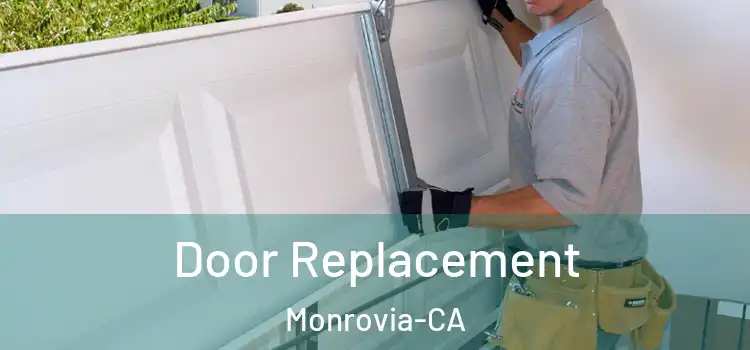  Door Replacement Monrovia-CA