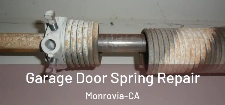  Garage Door Spring Repair Monrovia-CA