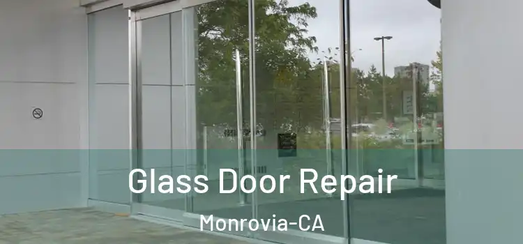  Glass Door Repair Monrovia-CA