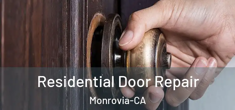  Residential Door Repair Monrovia-CA