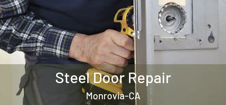  Steel Door Repair Monrovia-CA